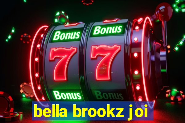 bella brookz joi